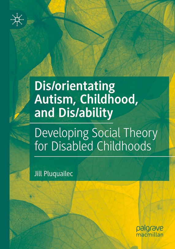 Front cover_Dis/orientating Autism, Childhood, and Dis/ability