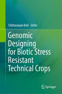 Couverture_Genomic Designing for Biotic Stress Resistant Technical Crops