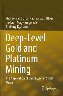 Deep-Level Gold and Platinum Mining: The Application of Geophysics in South Africa