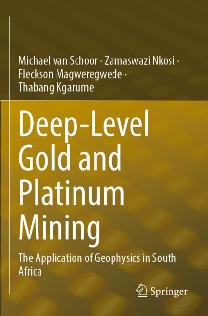Deep-Level Gold and Platinum Mining: The Application of Geophysics in South Africa