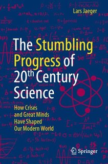 Front cover_The Stumbling Progress of 20th Century Science
