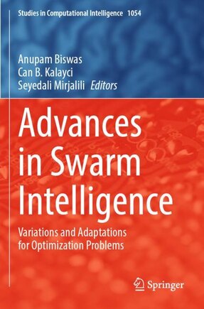 Advances in Swarm Intelligence: Variations and Adaptations for Optimization Problems