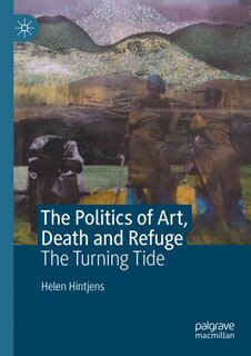 Front cover_The Politics of Art, Death and Refuge