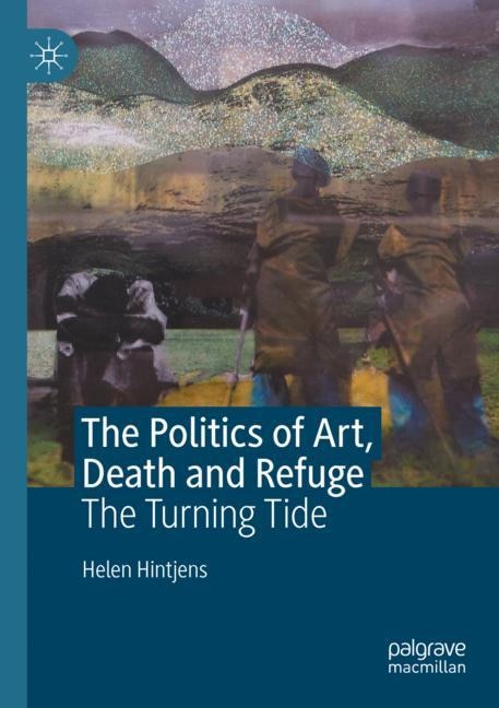 Front cover_The Politics of Art, Death and Refuge