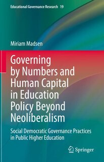 Front cover_Governing by Numbers and Human Capital in Education Policy Beyond Neoliberalism