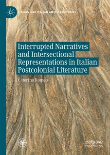 Front cover_Interrupted Narratives and Intersectional Representations in Italian Postcolonial Literature