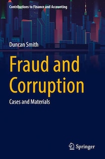 Fraud and Corruption: Cases and Materials