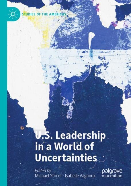 Front cover_U.S. Leadership in a World of Uncertainties