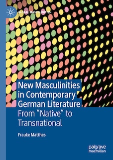 Front cover_New Masculinities in Contemporary German Literature