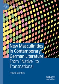Front cover_New Masculinities in Contemporary German Literature