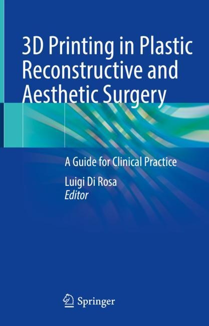 Front cover_3D Printing in Plastic Reconstructive and Aesthetic Surgery
