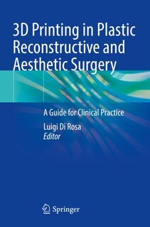 Front cover_3D Printing in Plastic Reconstructive and Aesthetic Surgery
