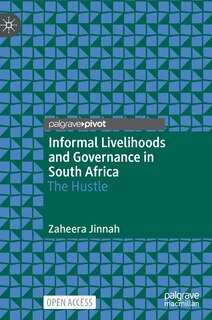 Informal Livelihoods and Governance in South Africa: The Hustle