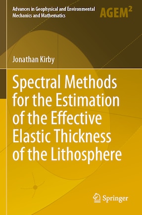 Spectral Methods for the Estimation of the Effective Elastic Thickness of the Lithosphere