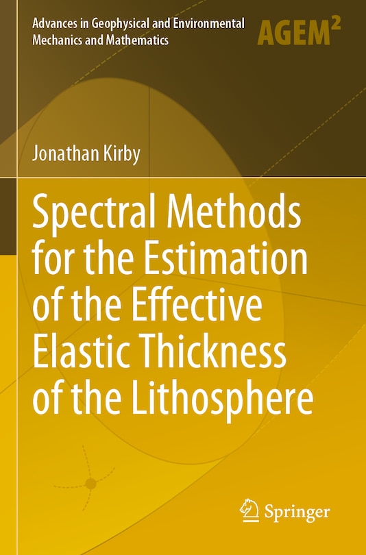 Front cover_Spectral Methods for the Estimation of the Effective Elastic Thickness of the Lithosphere