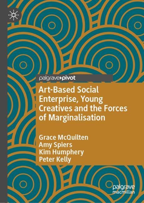 Front cover_Art-based Social Enterprise, Young Creatives and The Forces of Marginalisation