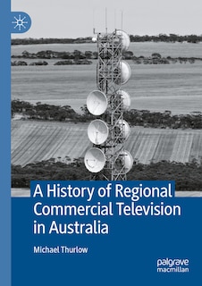 A History of Regional Commercial Television in Australia