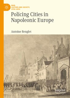 Couverture_Policing Cities in Napoleonic Europe