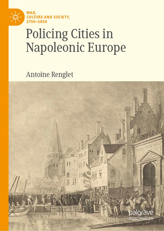 Couverture_Policing Cities in Napoleonic Europe