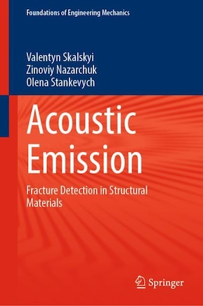 Acoustic Emission: Fracture Detection in Structural Materials