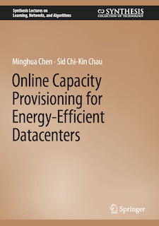 Front cover_Online Capacity Provisioning for Energy-Efficient Datacenters