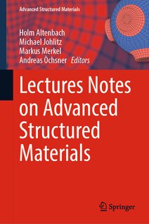 Front cover_Lectures Notes on Advanced Structured Materials