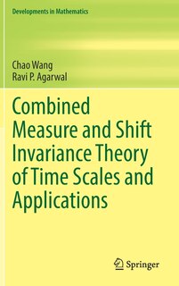Front cover_Combined Measure and Shift Invariance Theory of Time Scales and Applications