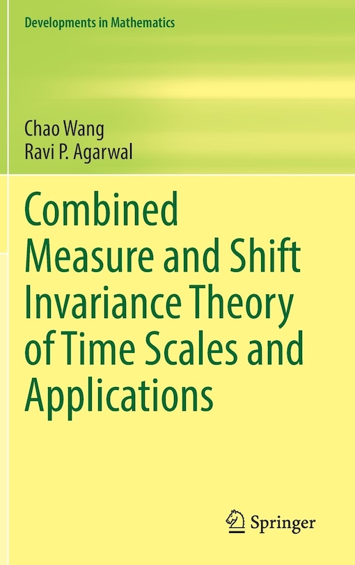 Front cover_Combined Measure and Shift Invariance Theory of Time Scales and Applications