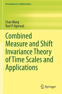 Couverture_Combined Measure and Shift Invariance Theory of Time Scales and Applications