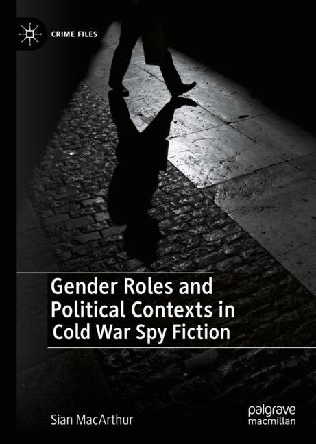Couverture_Gender Roles and Political Contexts in Cold War Spy Fiction