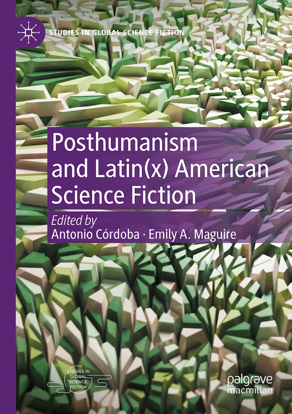 Front cover_Posthumanism and Latin(x) American Science Fiction