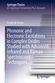Front cover_Phononic and Electronic Excitations in Complex Oxides studied with Advanced Infrared and Raman Spectroscopy Techniques