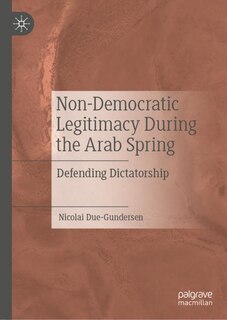 Couverture_Non-Democratic Legitimacy During the Arab Spring