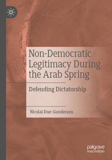 Front cover_Non-Democratic Legitimacy During the Arab Spring