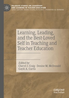 Front cover_Learning, Leading, and the Best-Loved Self in Teaching and Teacher Education