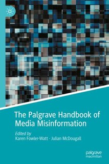 Front cover_The Palgrave Handbook of Media Misinformation