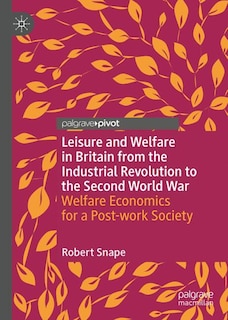 Couverture_Leisure and Welfare in Britain from the Industrial Revolution to the Second World War