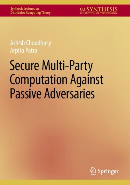 Couverture_Secure Multi-Party Computation Against Passive Adversaries