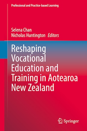 Reshaping Vocational Education and Training in Aotearoa New Zealand