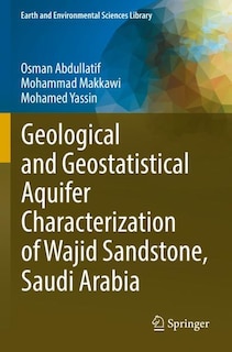 Front cover_Geological and Geostatistical Aquifer Characterization of Wajid Sandstone, Saudi Arabia