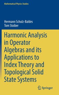 Couverture_Harmonic Analysis in Operator Algebras and its Applications to Index Theory and Topological Solid State Systems