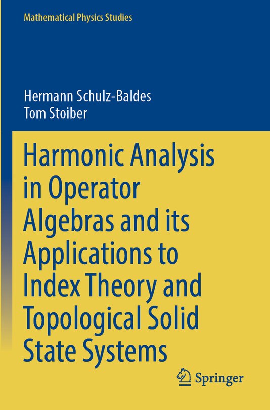 Front cover_Harmonic Analysis in Operator Algebras and its Applications to Index Theory and Topological Solid State Systems