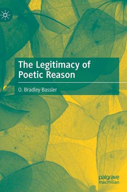 Front cover_The Legitimacy of Poetic Reason