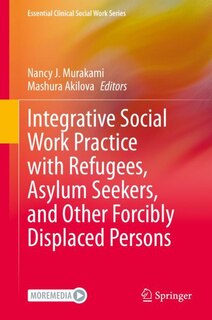 Front cover_Integrative Social Work Practice with Refugees, Asylum Seekers, and Other Forcibly Displaced Persons