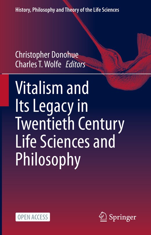 Couverture_Vitalism and Its Legacy in Twentieth Century Life Sciences and Philosophy