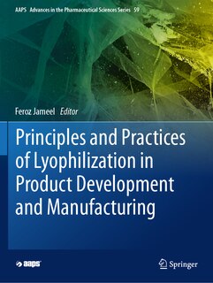 Front cover_Principles and Practices of Lyophilization in Product Development and Manufacturing