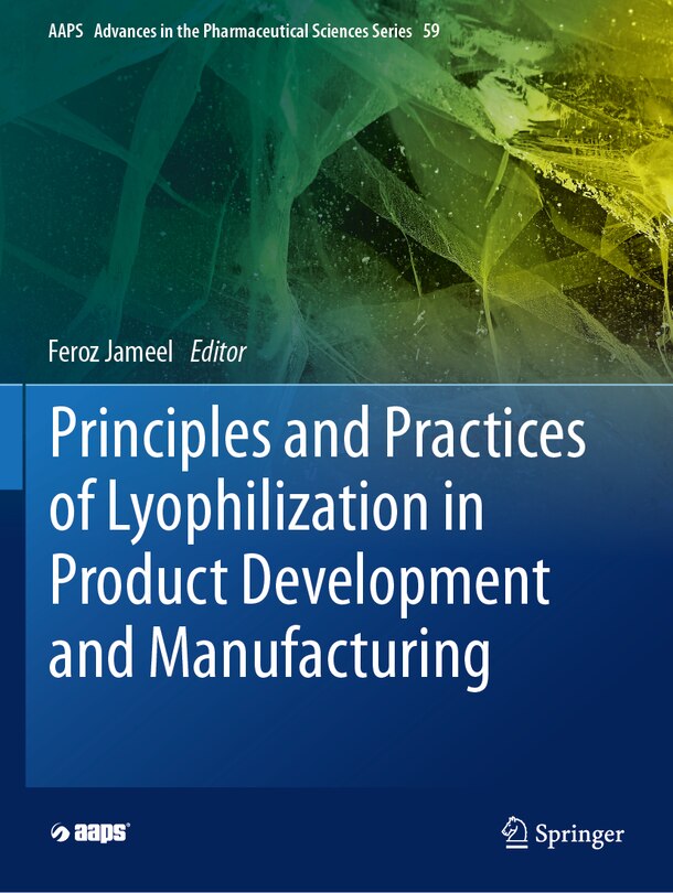 Front cover_Principles and Practices of Lyophilization in Product Development and Manufacturing