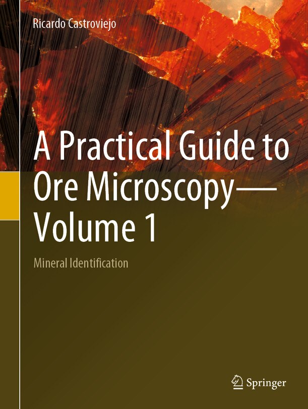 Front cover_A Practical Guide to Ore Microscopy-Volume 1