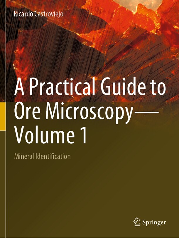 Front cover_A Practical Guide to Ore Microscopy-Volume 1