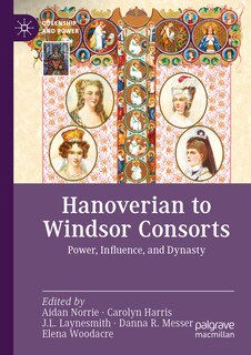 Couverture_Hanoverian to Windsor Consorts